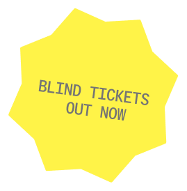 Blind tickets out now